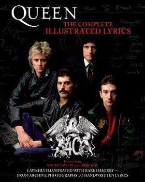 Queen: The Complete Illustrated Lyrics by Queen