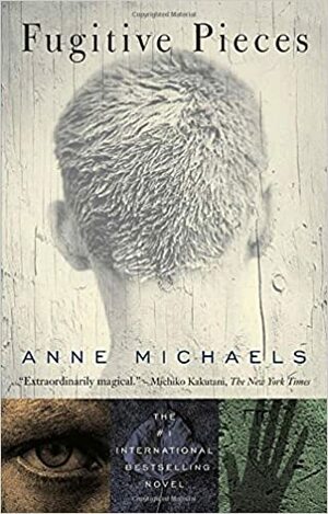 Fugitive Pieces by Anne Michaels