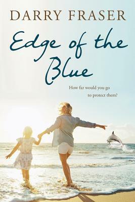 Edge of the Blue by Darry Fraser
