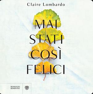 Mai stati così felici by Claire Lombardo