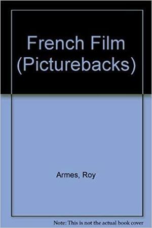 French Film by Roy Armes