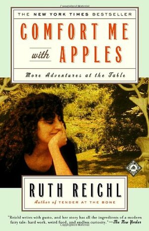 Comfort Me with Apples: More Adventures at the Table by Ruth Reichl