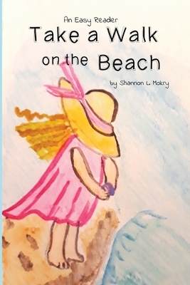 Take a Walk on the Beach by Shannon L. Mokry