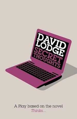 Secret Thoughts: A Play for Two Actors : Based on the Novel Thinks... by David Lodge