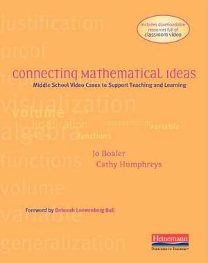 Connecting Mathematical Ideas: Middle School Video Cases to Support Teaching and Learning by Cathleen Humphreys, Jo Boaler