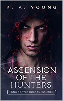 Ascension of the Hunters by K.A. Young