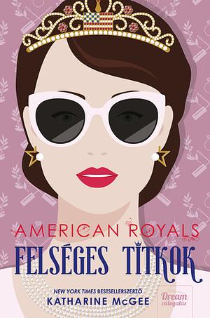 Felséges titkok by Katharine McGee