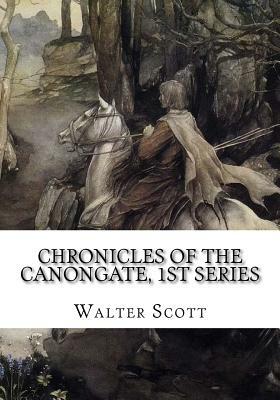 Chronicles of the Canongate, 1st Series by Walter Scott