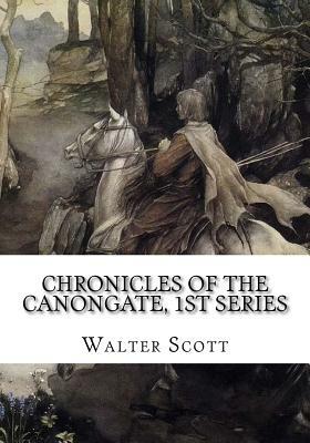Chronicles of the Canongate, 1st Series by Walter Scott