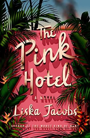 The Pink Hotel by Liska Jacobs