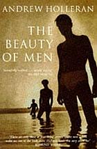 The Beauty Of Men by Andrew Holleran