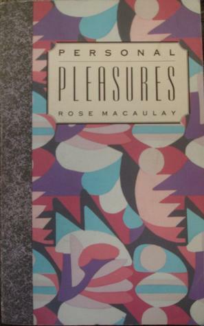 Personal Pleasures by Rose Macaulay