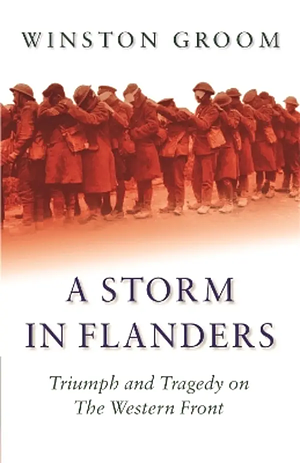 A Storm In Flanders by Winston Groom