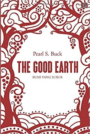 The Good Earth: Bumi yang Subur by Pearl S. Buck