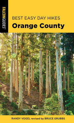 Best Easy Day Hikes Orange County by Randy Vogel, Bruce Grubbs
