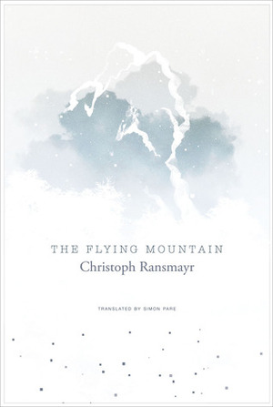The Flying Mountain by Simon Pare, Christoph Ransmayr
