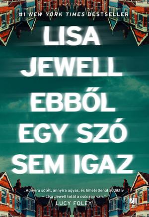 Ebből ​egy szó sem igaz by Lisa Jewell