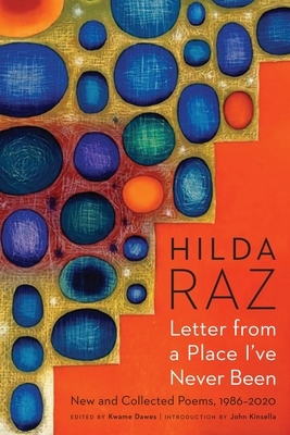 Letter from a Place I've Never Been: New and Collected Poems, 1986-2020 by Hilda Raz