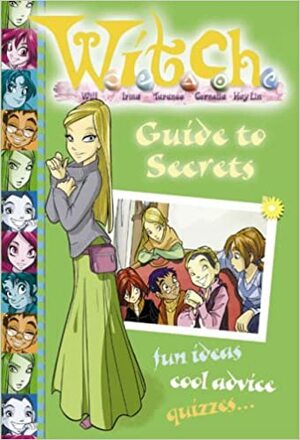 W.I.T.C.H. guide to secrets by Various artists