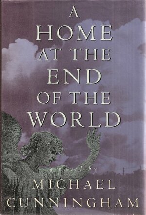 A Home at the End of the World by Michael Cunningham