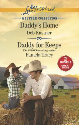 Daddy's Home and Daddy for Keeps by Deb Kastner, Pamela Tracy