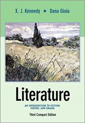 Literature: An Introduction To Fiction, Poetry, And Drama, Compact Edition by X.J. Kennedy, Dana Gioia