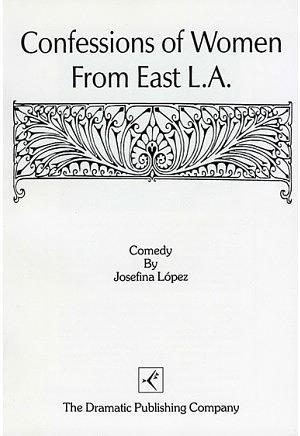 Confessions of Women from East L.A by Josefina López