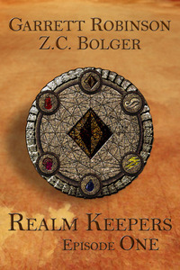 Realm Keepers: Episode One by Garrett Robinson, Z.C. Bolger