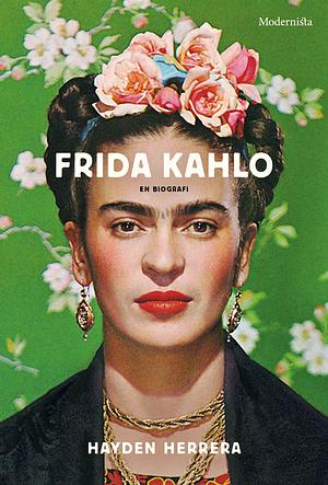 Frida Kahlo: En biografi by Hayden Herrera, Renato Marques