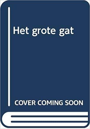 Het grote gat by Paul Geerts