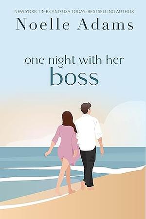 One Night with her Boss by Noelle Adams