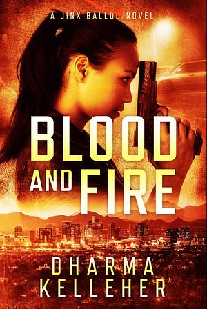 Blood and Fire by Dharma Kelleher