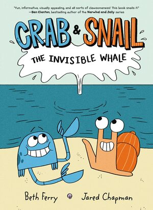 Crab and Snail: The Invisible Whale by Beth Ferry, Jared Chapman