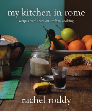 Five Quarters: Recipes and Notes from a Kitchen in Rome by Rachel Roddy