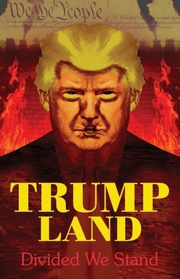 Trumpland: Divided We Stand by Jay Bower, Paul Blake, Scott J. Couturier