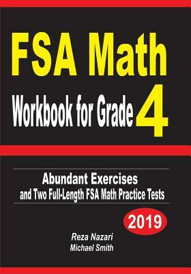 FSA Math Workbook for Grade 4: Abundant Exercises and Two Full-Length FSA Math Practice Tests by Reza Nazari, Michael Smith