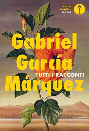Tutti i racconti by Gabriel García Márquez