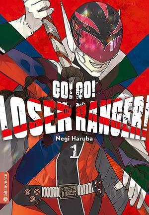 Go! Go! Loser Ranger!, Band 1 by Negi Haruba