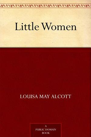 Little Women by Louisa May Alcott