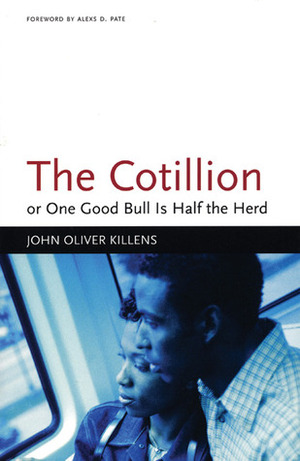 The Cotillion: Or One Good Bull is Half the Herd by Alexs D. Pate, John Oliver Killens