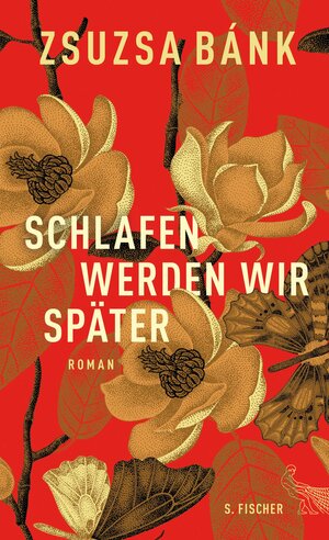 Schlafen werden wir später by Zsuzsa Bánk