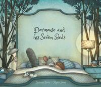 Dormouse and His Seven Beds by Susanna Isern