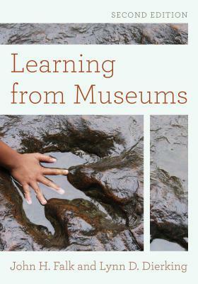 Learning from Museums, Second Edition by Lynn D Dierking, John H Falk