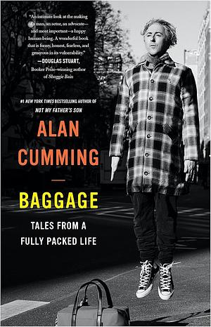 Baggage: Tales from a Fully Packed Life by Alan Cumming