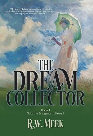 The Dream Collector: Sabrine & Sigmund Freud - Book One by R.w. Meek