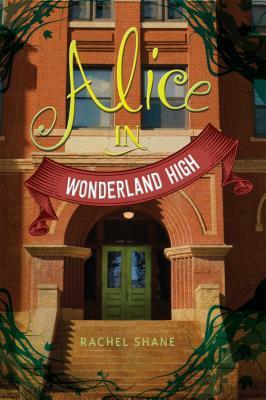 Alice in Wonderland High by Rachel Shane