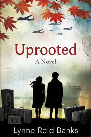 Uprooted - A Canadian War Story by Lynne Reid Banks