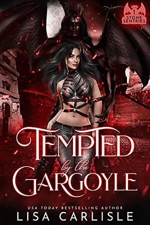 Tempted by the Gargoyle by Lisa Carlisle