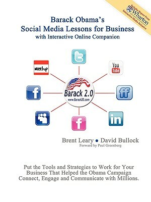 Barack Obama's Social Media Lessons for Business by Bullock David, David Bullock, Leary Brent