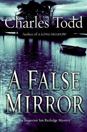 The False Mirror by Charles Todd